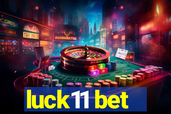 luck11 bet