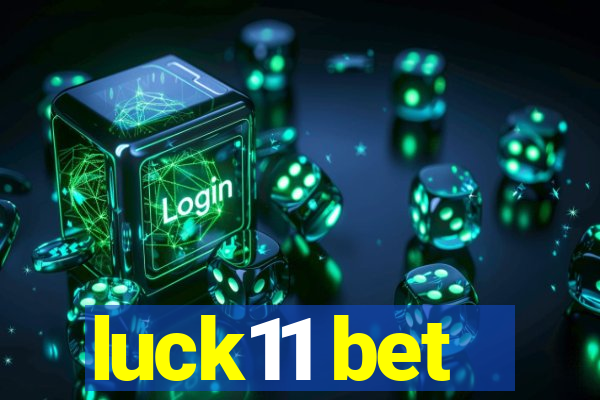 luck11 bet