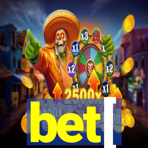 bet[