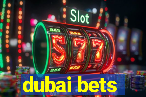 dubai bets