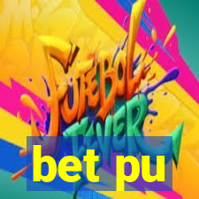 bet pu