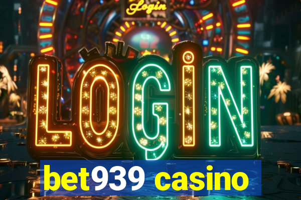 bet939 casino