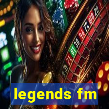 legends fm