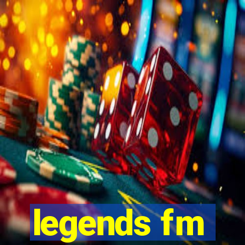 legends fm