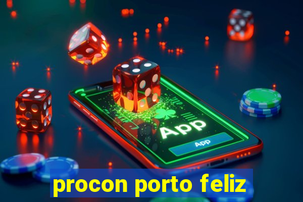 procon porto feliz