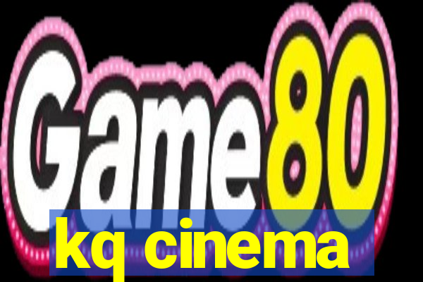 kq cinema