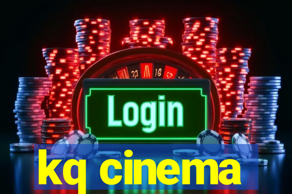 kq cinema