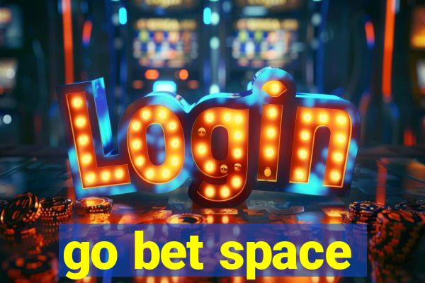 go bet space