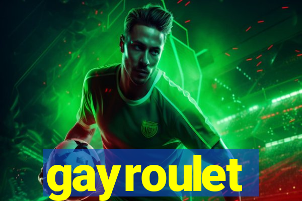 gayroulet