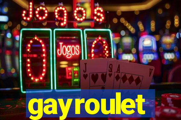 gayroulet