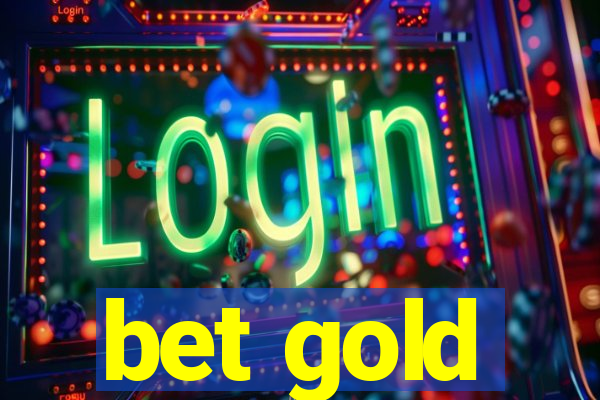 bet gold