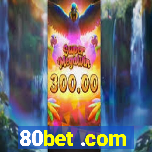 80bet .com