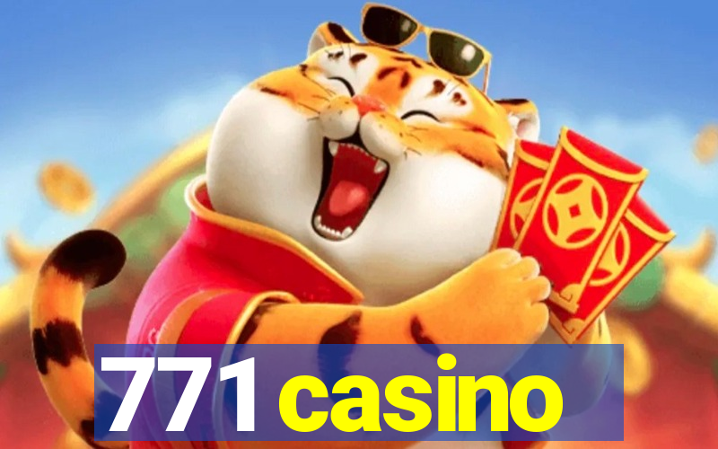 771 casino