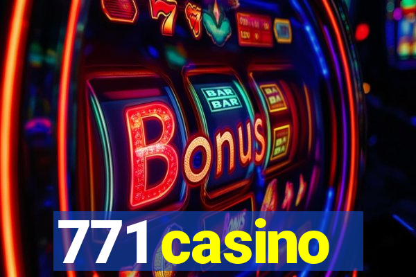 771 casino