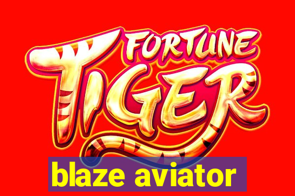 blaze aviator