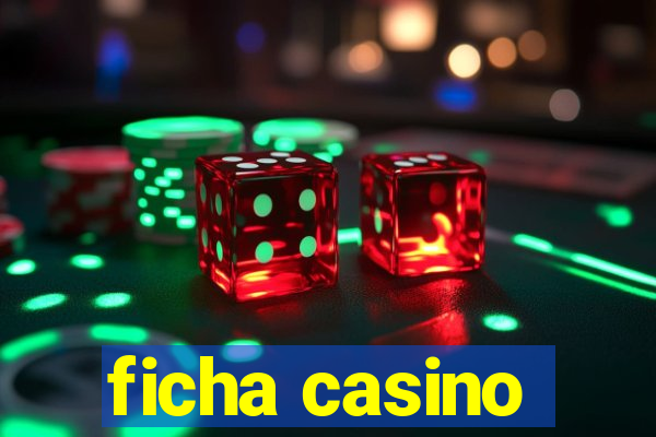 ficha casino