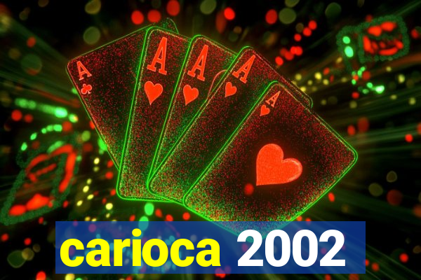 carioca 2002