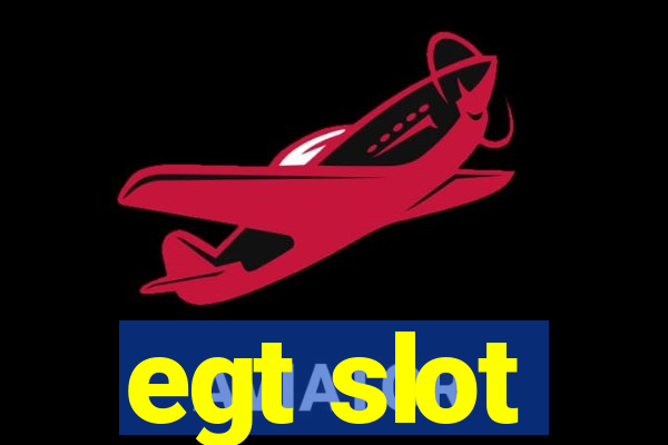 egt slot