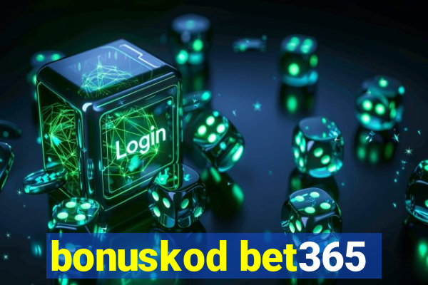 bonuskod bet365