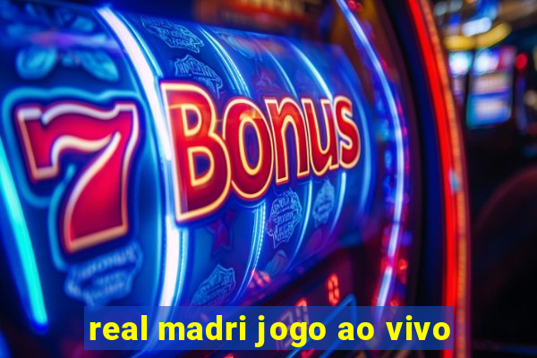 real madri jogo ao vivo