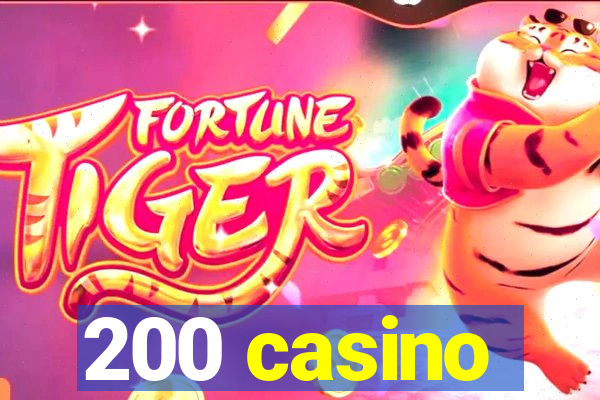 200 casino