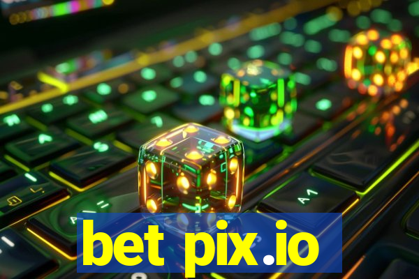 bet pix.io