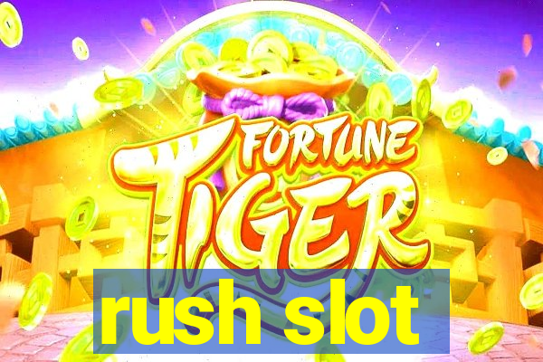 rush slot