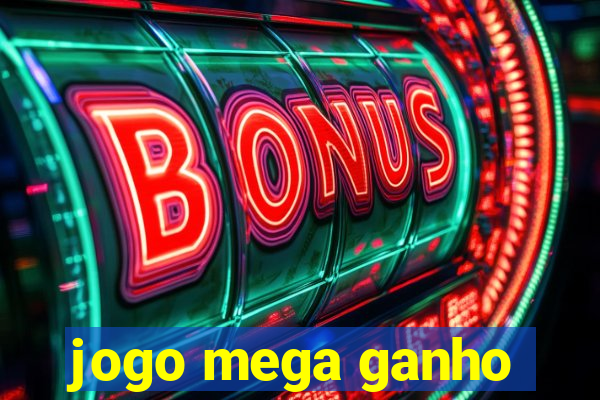 jogo mega ganho