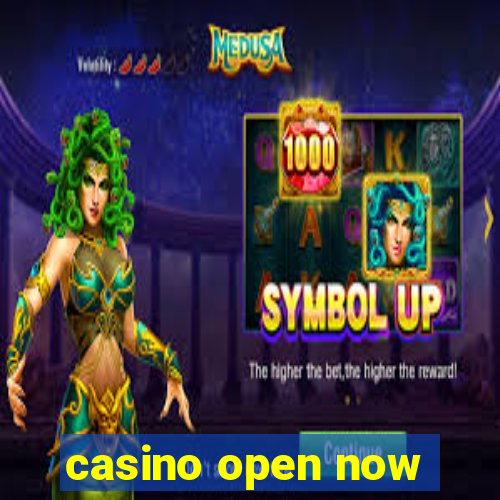 casino open now