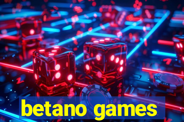 betano games