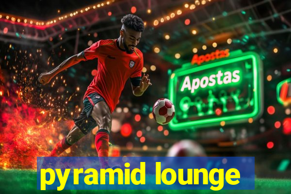 pyramid lounge