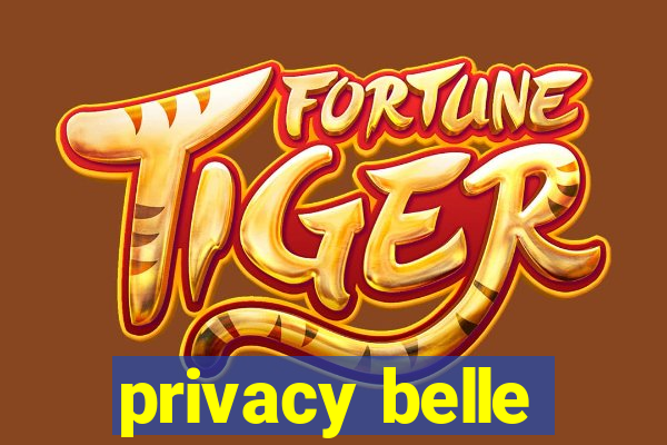 privacy belle