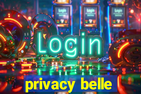 privacy belle