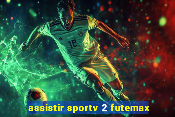 assistir sportv 2 futemax