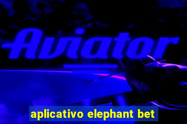 aplicativo elephant bet