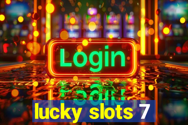 lucky slots 7