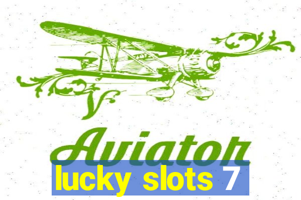 lucky slots 7