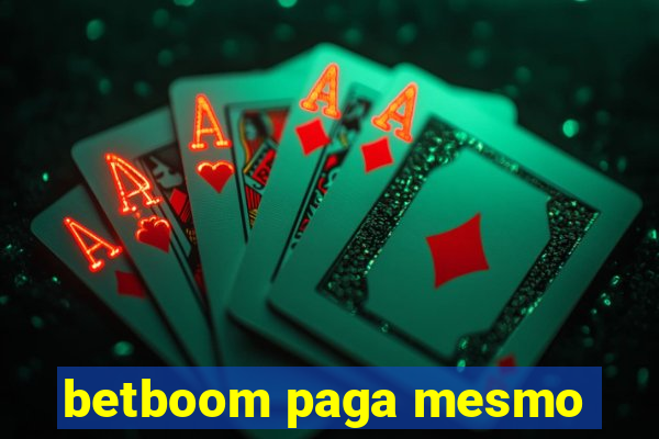 betboom paga mesmo