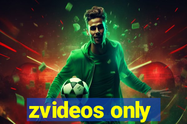 zvideos only