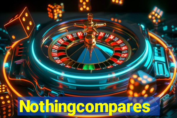 Nothingcompares