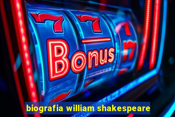 biografia william shakespeare