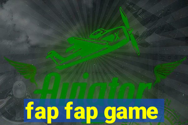 fap fap game