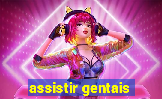assistir gentais