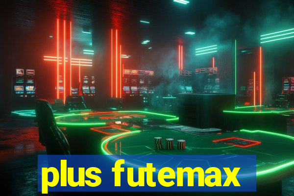 plus futemax