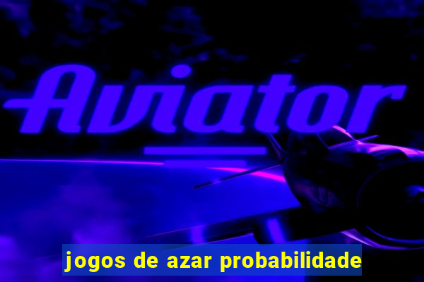 jogos de azar probabilidade