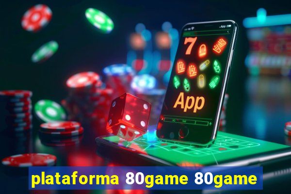 plataforma 80game 80game