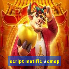script matific #cmsp