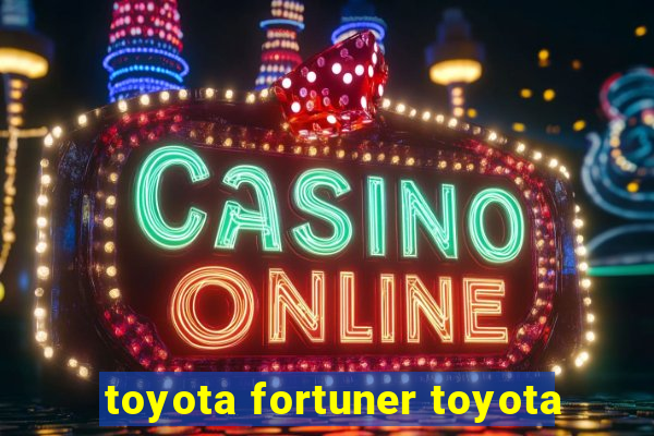 toyota fortuner toyota
