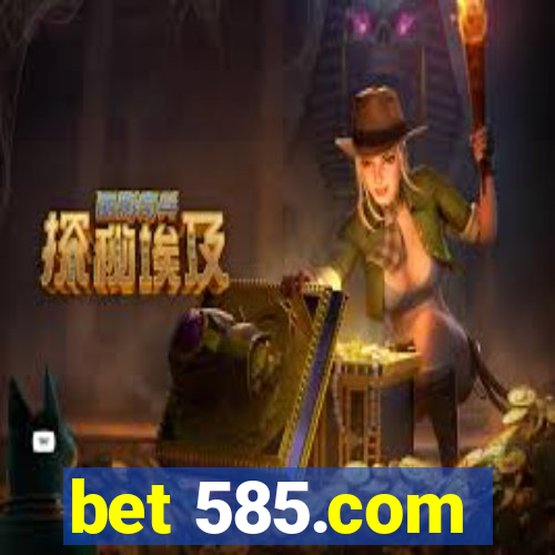 bet 585.com