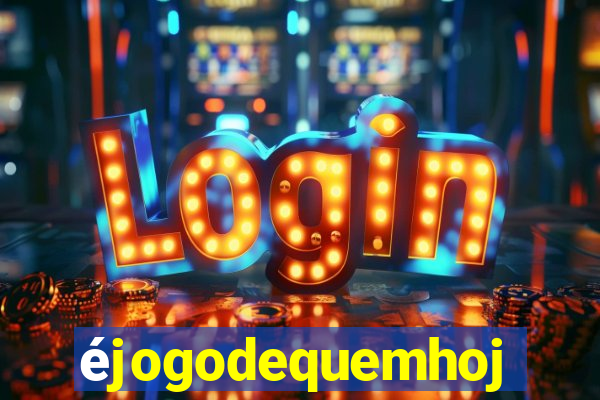éjogodequemhoje